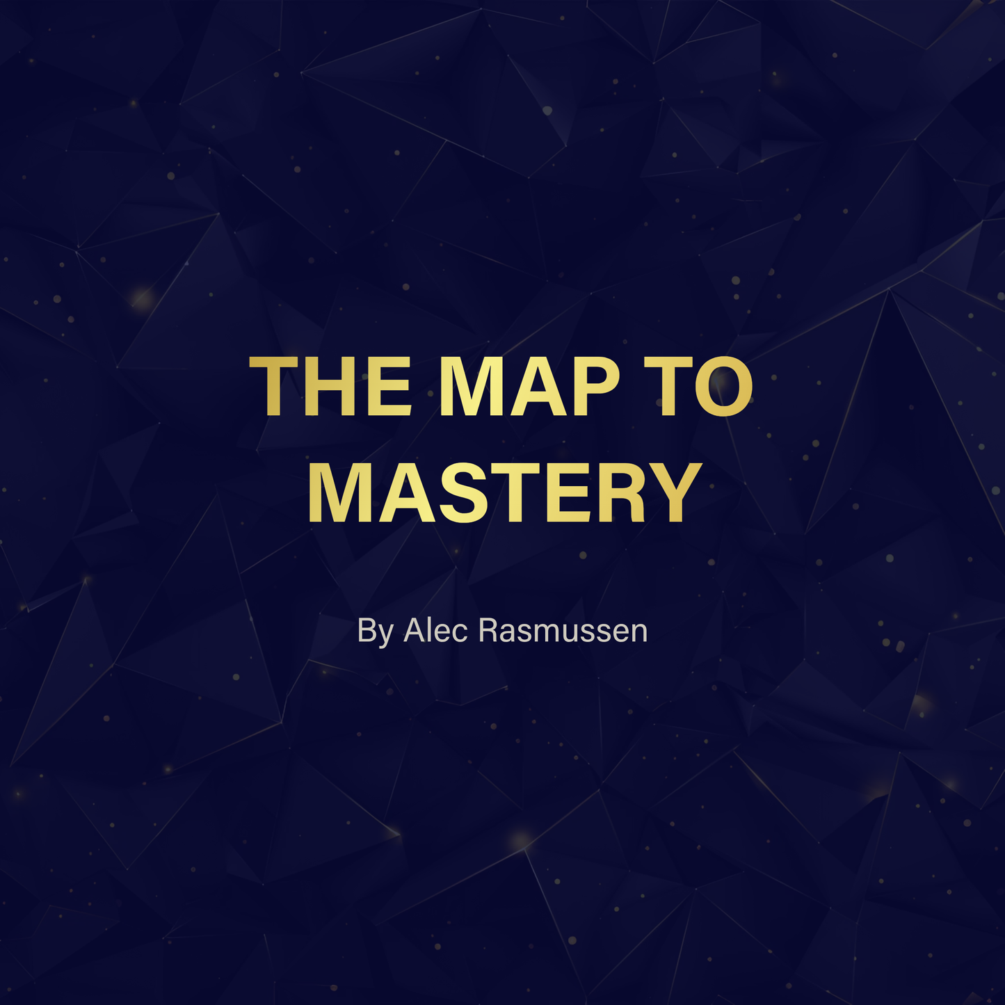 The Map to Mastery
