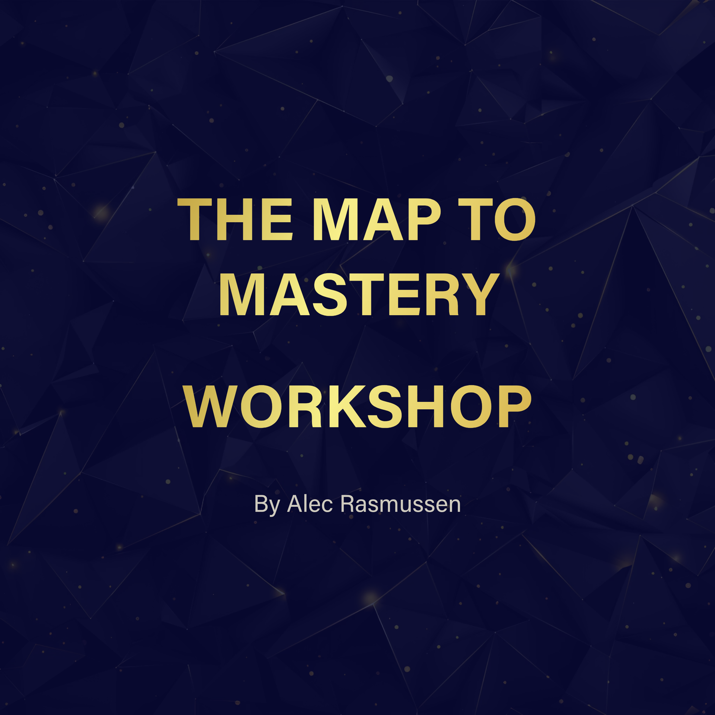 The Map to Mastery Workshop
